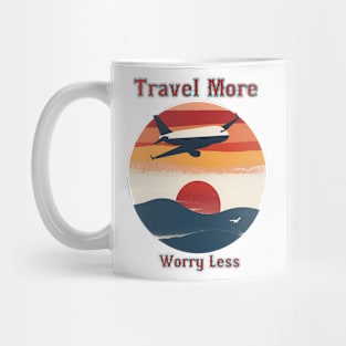 Travel More, Worry Less Mug